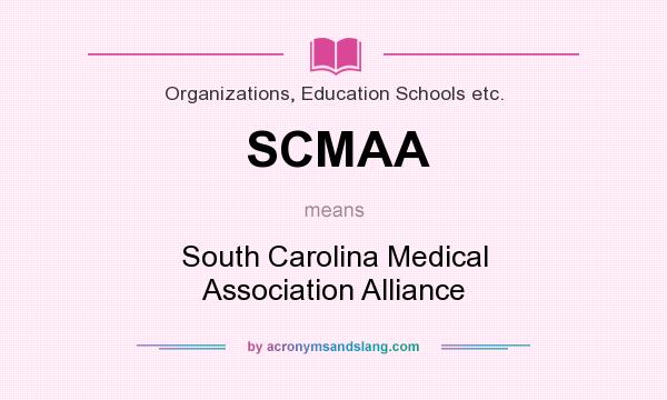 What does SCMAA mean? It stands for South Carolina Medical Association Alliance
