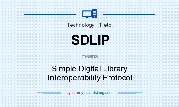 What does SDLIP mean? It stands for Simple Digital Library Interoperability Protocol