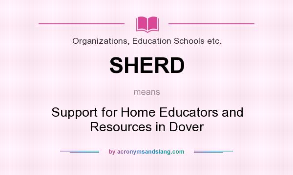 What does SHERD mean? It stands for Support for Home Educators and Resources in Dover