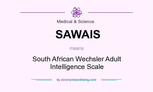 What does SAWAIS mean? It stands for South African Wechsler Adult Intelligence Scale