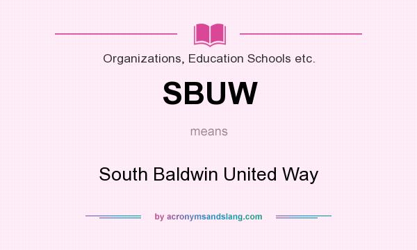 What does SBUW mean? It stands for South Baldwin United Way