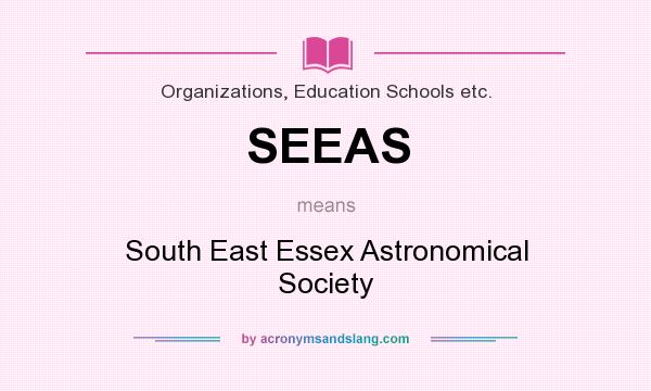 What does SEEAS mean? It stands for South East Essex Astronomical Society