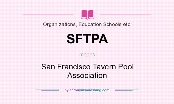 What does SFTPA mean? It stands for San Francisco Tavern Pool Association