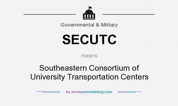 What does SECUTC mean? It stands for Southeastern Consortium of University Transportation Centers
