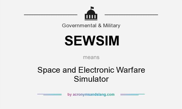 What does SEWSIM mean? It stands for Space and Electronic Warfare Simulator