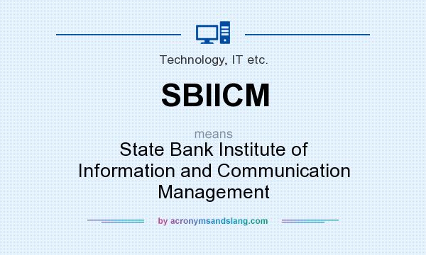 What does SBIICM mean? It stands for State Bank Institute of Information and Communication Management