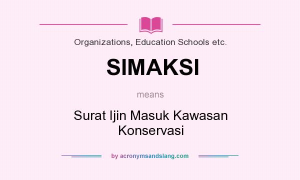 What does SIMAKSI mean? It stands for Surat Ijin Masuk Kawasan Konservasi