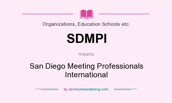 What does SDMPI mean? It stands for San Diego Meeting Professionals International
