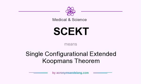 What does SCEKT mean? It stands for Single Configurational Extended Koopmans Theorem