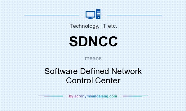 What does SDNCC mean? It stands for Software Defined Network Control Center