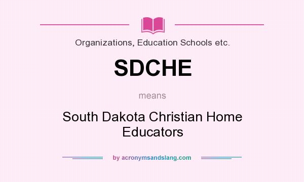 What does SDCHE mean? It stands for South Dakota Christian Home Educators