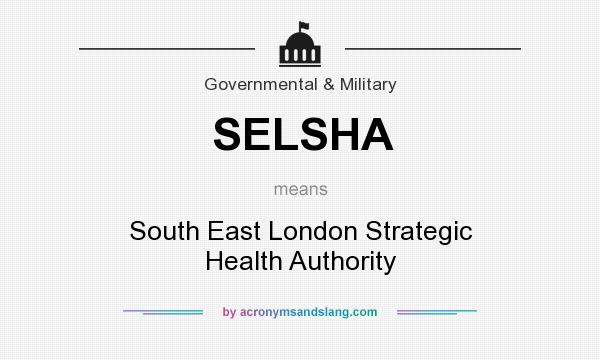 What does SELSHA mean? It stands for South East London Strategic Health Authority