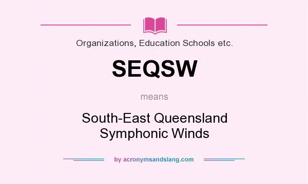 What does SEQSW mean? It stands for South-East Queensland Symphonic Winds