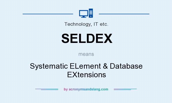 What does SELDEX mean? It stands for Systematic ELement & Database EXtensions