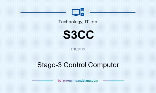 What does S3CC mean? It stands for Stage-3 Control Computer