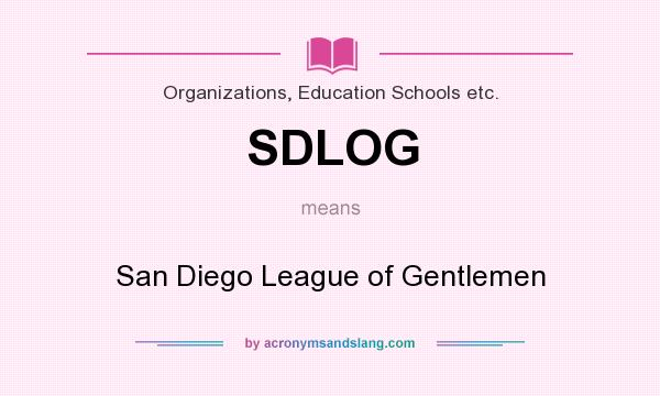 What does SDLOG mean? It stands for San Diego League of Gentlemen