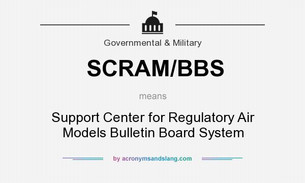 What does SCRAM/BBS mean? It stands for Support Center for Regulatory Air Models Bulletin Board System