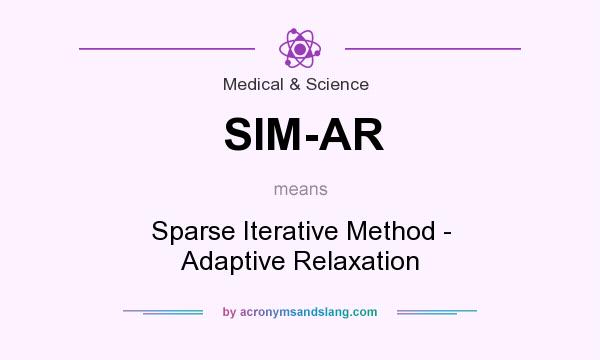 What does SIM-AR mean? It stands for Sparse Iterative Method - Adaptive Relaxation