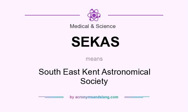 What does SEKAS mean? It stands for South East Kent Astronomical Society