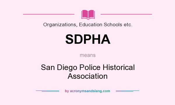 What does SDPHA mean? It stands for San Diego Police Historical Association