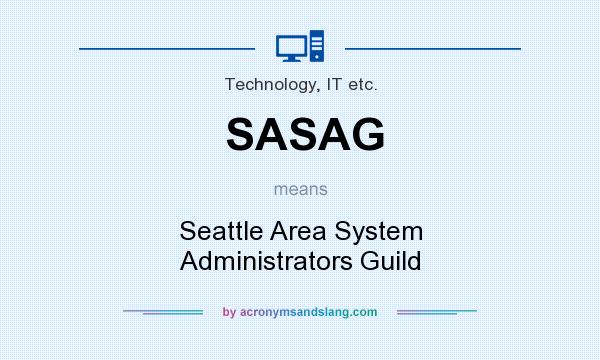 What does SASAG mean? It stands for Seattle Area System Administrators Guild
