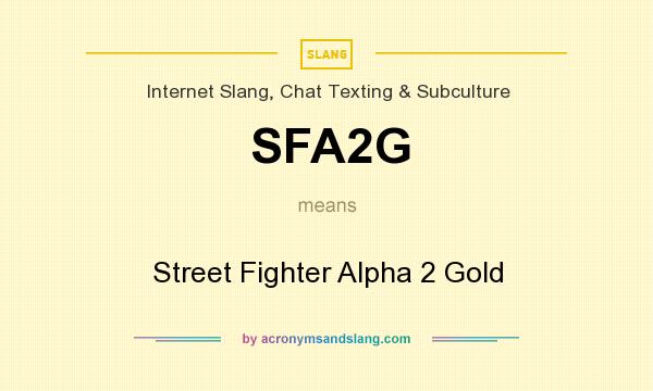What does SFA2G mean? It stands for Street Fighter Alpha 2 Gold