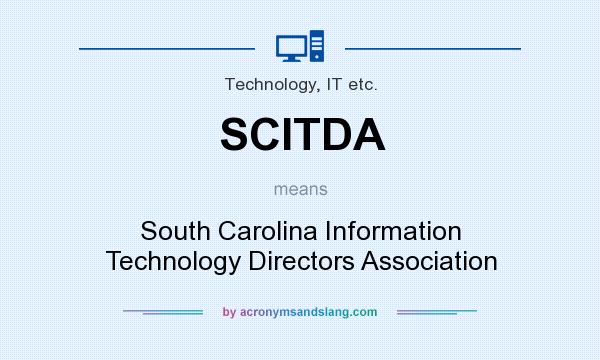 What does SCITDA mean? It stands for South Carolina Information Technology Directors Association