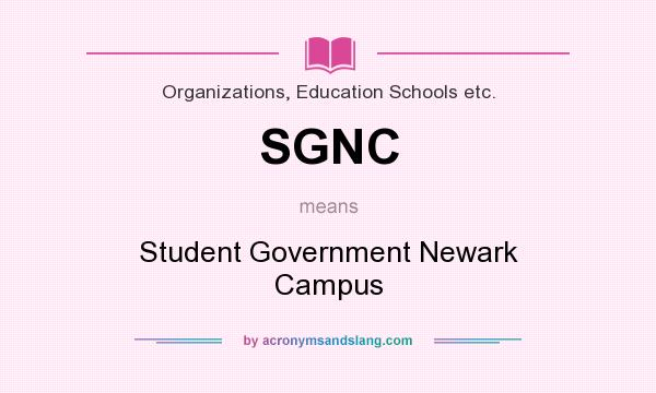 What does SGNC mean? It stands for Student Government Newark Campus