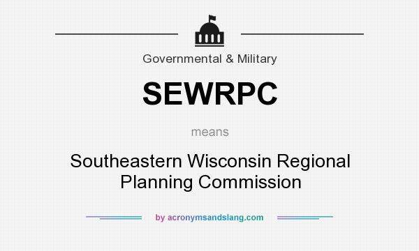What does SEWRPC mean? It stands for Southeastern Wisconsin Regional Planning Commission