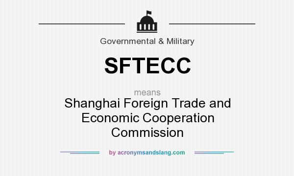 What does SFTECC mean? It stands for Shanghai Foreign Trade and Economic Cooperation Commission