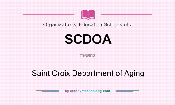 What does SCDOA mean? It stands for Saint Croix Department of Aging