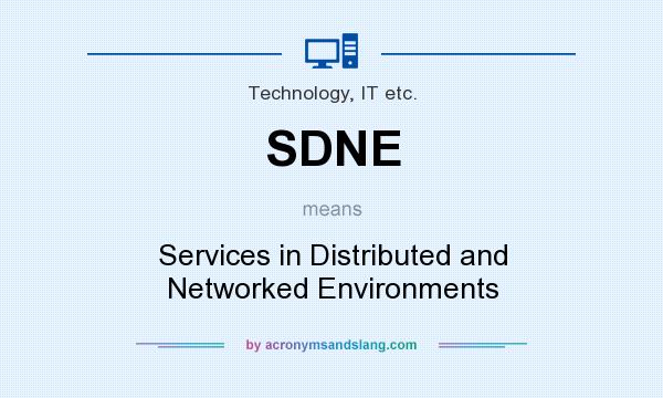 What does SDNE mean? It stands for Services in Distributed and Networked Environments