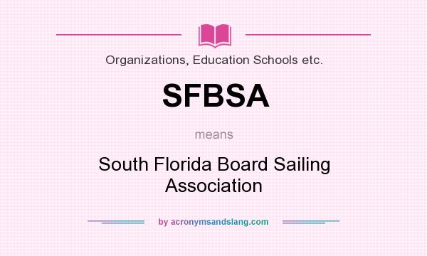What does SFBSA mean? It stands for South Florida Board Sailing Association