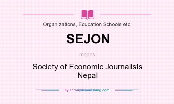 What does SEJON mean? It stands for Society of Economic Journalists Nepal