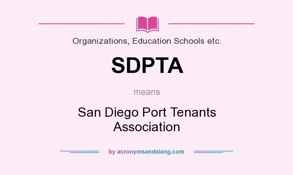 What does SDPTA mean? It stands for San Diego Port Tenants Association