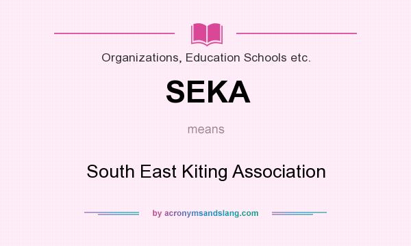 What does SEKA mean? It stands for South East Kiting Association