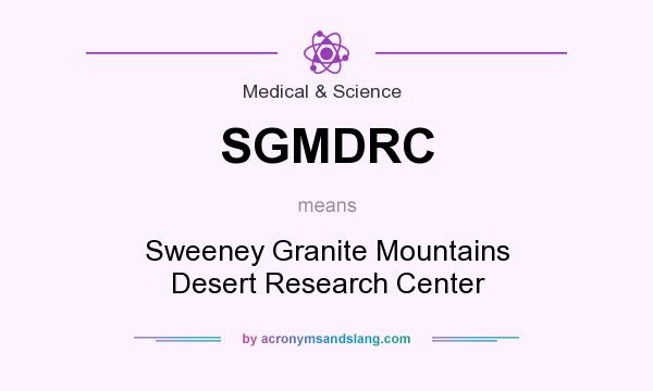 What does SGMDRC mean? It stands for Sweeney Granite Mountains Desert Research Center