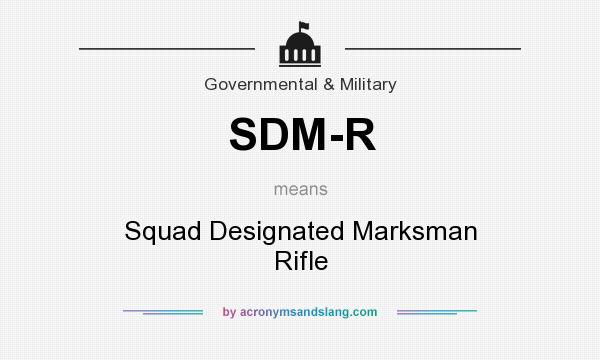 What does SDM-R mean? It stands for Squad Designated Marksman Rifle