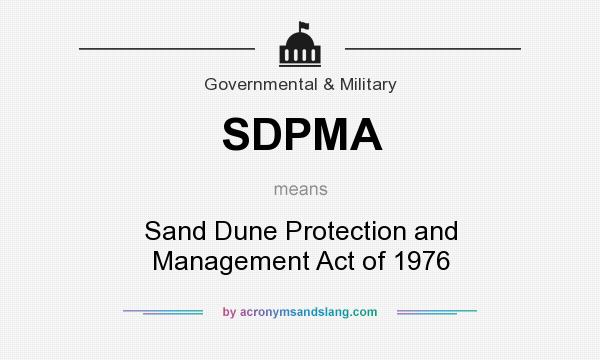 What does SDPMA mean? It stands for Sand Dune Protection and Management Act of 1976