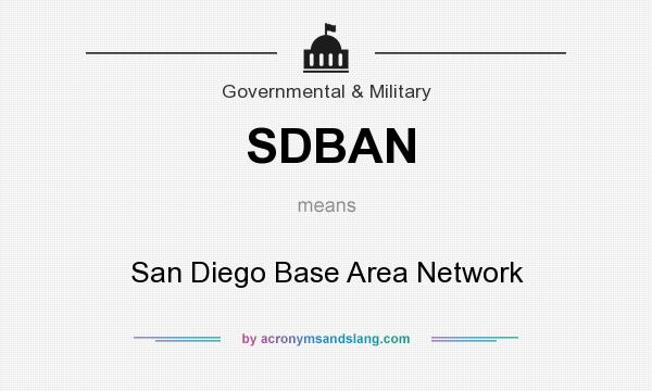 What does SDBAN mean? It stands for San Diego Base Area Network