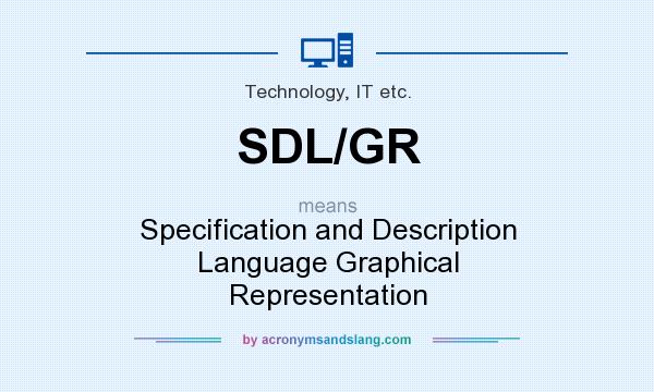 What does SDL/GR mean? It stands for Specification and Description Language Graphical Representation