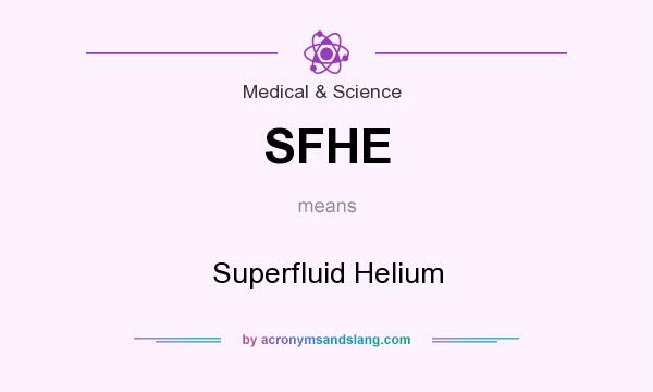 What does SFHE mean? It stands for Superfluid Helium