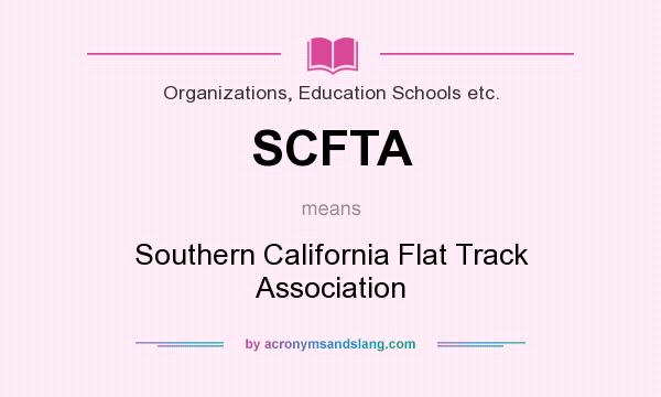 What does SCFTA mean? It stands for Southern California Flat Track Association