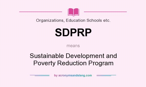 What does SDPRP mean? It stands for Sustainable Development and Poverty Reduction Program