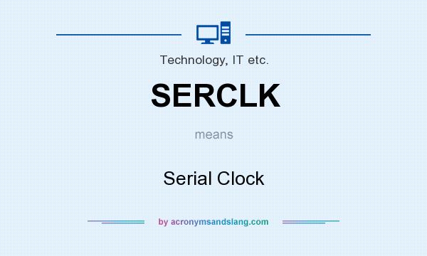 What does SERCLK mean? It stands for Serial Clock