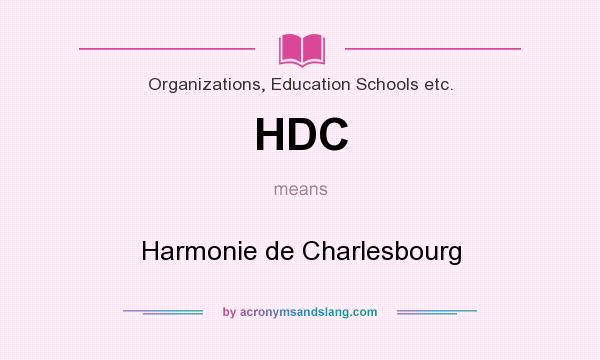 What does HDC mean? It stands for Harmonie de Charlesbourg