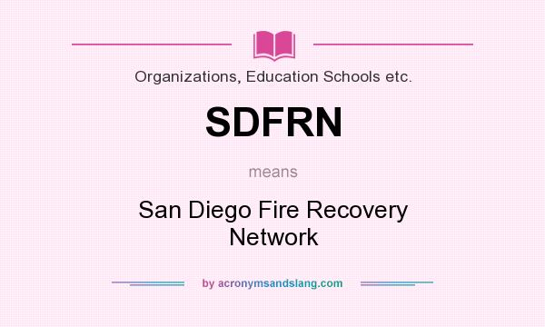 What does SDFRN mean? It stands for San Diego Fire Recovery Network
