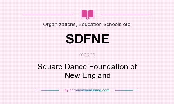 What does SDFNE mean? It stands for Square Dance Foundation of New England