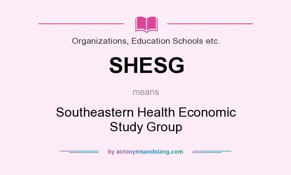 What does SHESG mean? It stands for Southeastern Health Economic Study Group