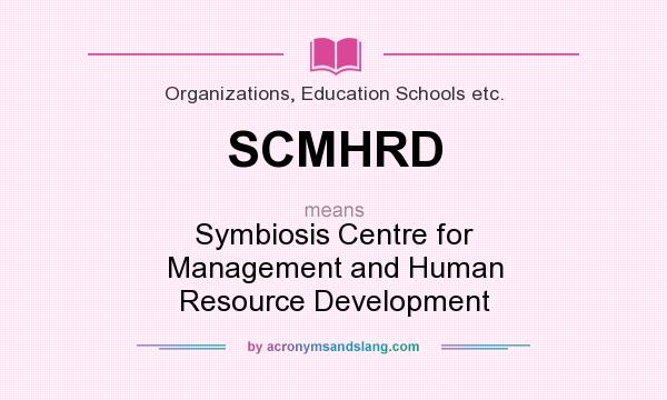 What does SCMHRD mean? It stands for Symbiosis Centre for Management and Human Resource Development